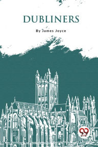 Title: Dubliners, Author: James Joyce