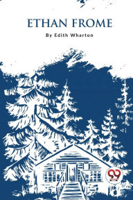 Title: Ethan Frome, Author: Edith Wharton