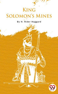 Title: King Solomon's Mines, Author: H. Rider Haggard