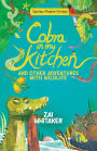Cobra in My Kitchen and Other Adventures with Wildlife