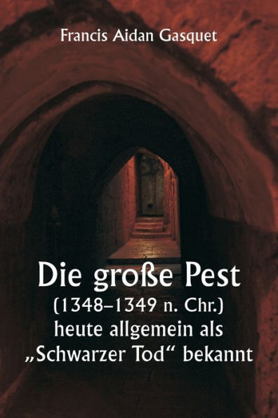 Die große Pest (1348-1349 n. Chr.), heute allgemein als "Schwarzer Tod" bekannt