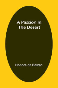 Title: A Passion in the Desert, Author: Honore de Balzac