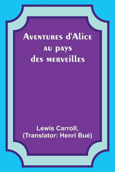 Aventures d'Alice au pays des merveilles