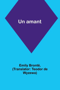 Title: Un amant, Author: Emily Brontë