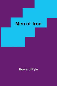 Title: Men of Iron, Author: Howard Pyle