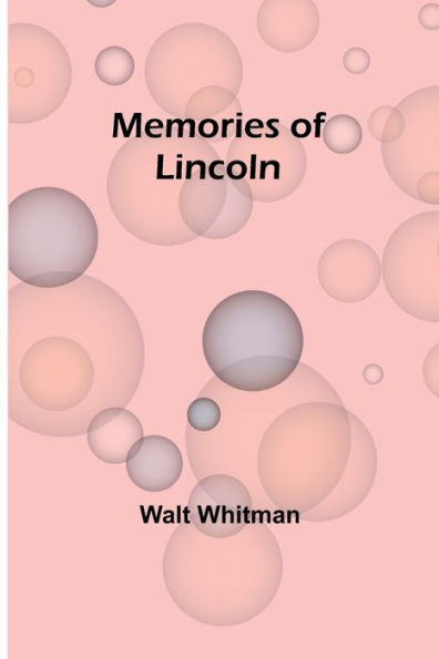 Memories of Lincoln