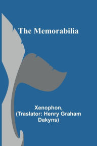 Title: The Memorabilia, Author: Xenophon