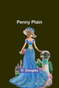 Title: Penny Plain, Author: O. Douglas