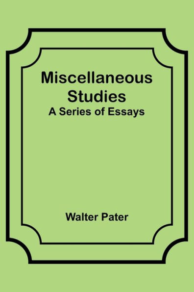 Miscellaneous Studies; a series of essays