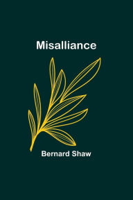 Title: Misalliance, Author: Bernard Shaw