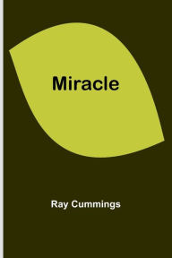 Title: Miracle, Author: Ray Cummings