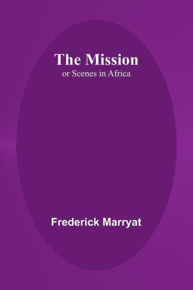 The Mission; or Scenes Africa