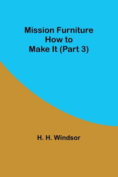 Mission Furniture: How to Make It (Part 3)