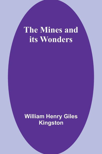 The Mines and its Wonders