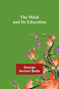 Title: The Mind and Its Education, Author: George Herbert Betts