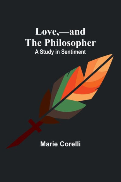 Love,-and the Philosopher: A Study Sentiment
