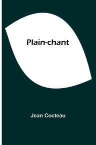 Title: Plain-chant, Author: Jean Cocteau