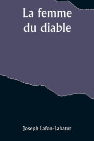 Title: La femme du diable, Author: Joseph Lafon-Labatut