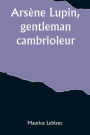 Arsène Lupin, gentleman-cambrioleur