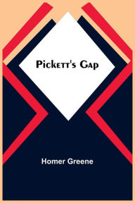 Title: Pickett's Gap, Author: Homer Greene