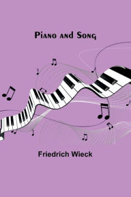Title: Piano and Song, Author: Friedrich Wieck