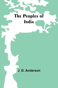 Title: The Peoples of India, Author: J. D. Anderson