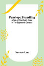 Penelope Brandling: A Tale of the Welsh coast in the Eighteenth Century