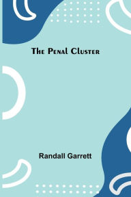 Title: The Penal Cluster, Author: Randall Garrett