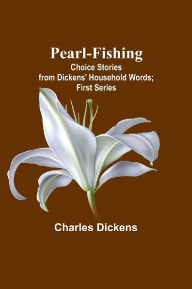 Pearl-Fishing; Choice Stories from Dickens' Household Words; First Series