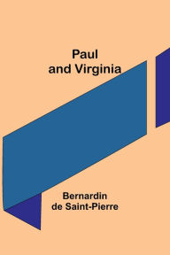 Title: Paul and Virginia, Author: Bernardin de Saint-Pierre