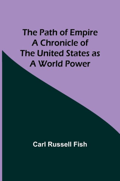 the Path of Empire a Chronicle United States as World Power