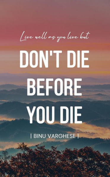 Don't Die Before You Die