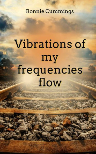 Vibrations of my frequencies flow