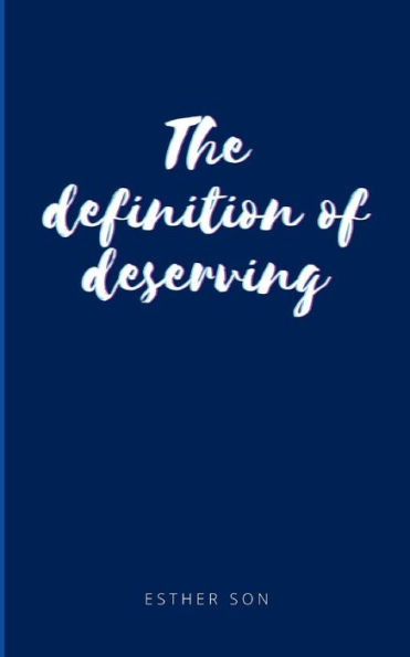 The definition of deserving