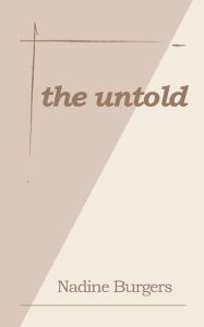 Title: The Untold, Author: Nadine Burgers