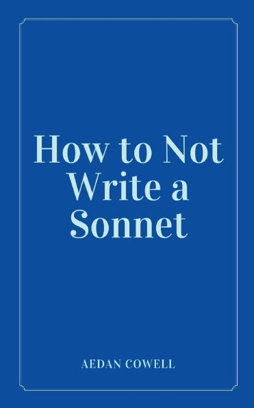 How to Not Write a Sonnet