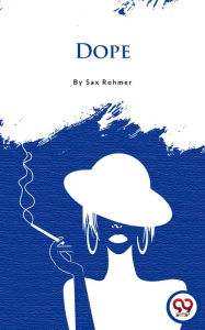 Title: Dope, Author: Sax Rohmer