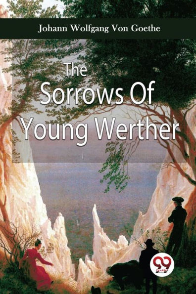 The Sorrows Of Young Werther By Johann Wolfgang Von Goethe, Paperback ...