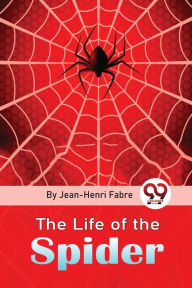 Title: The Life Of The Spider, Author: Jean-Henri Fabre