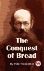 The Conquest Of Bread