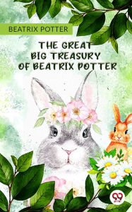 Title: The Great Big Treasury Of Beatrix Potter, Author: Beatrix Potter