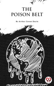 Title: The Poison Belt, Author: Arthur Conan Doyle