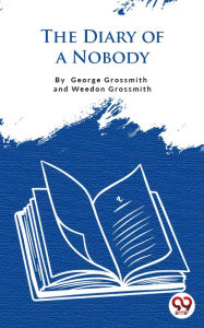 Title: The Diary Of A Nobody, Author: George Grossmith And Weedon Grossmith