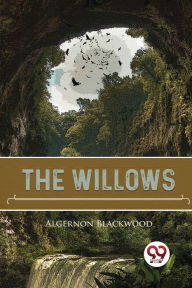 Title: The Willows, Author: Algernon Blackwood