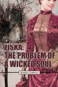 Title: Ziska: The Problem Of A Wicked Soul, Author: Marie Corelli