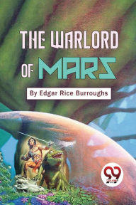 Title: The Warlord Of Mars, Author: Edgar Rice Burroughs