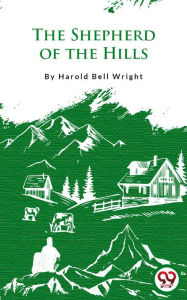 Title: The Shepherd Of The Hills, Author: Harold Bell Wright