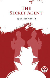 Title: The Secret Agent, Author: Joseph Conrad