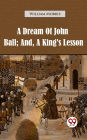 A Dream of John Ball; and, A King's Lesson