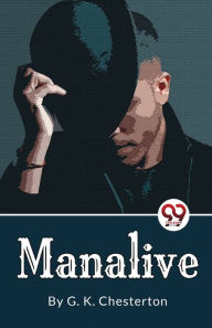 Title: Manalive, Author: G. K. Chesterton